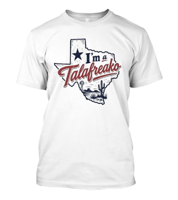 I'm A Talafreako Texas Star Map T-Shirt