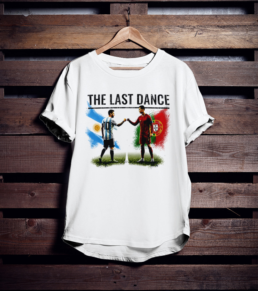 The Last Dance Messi Ronaldo Argentina Portugal Football Rivalry T-Shirt
