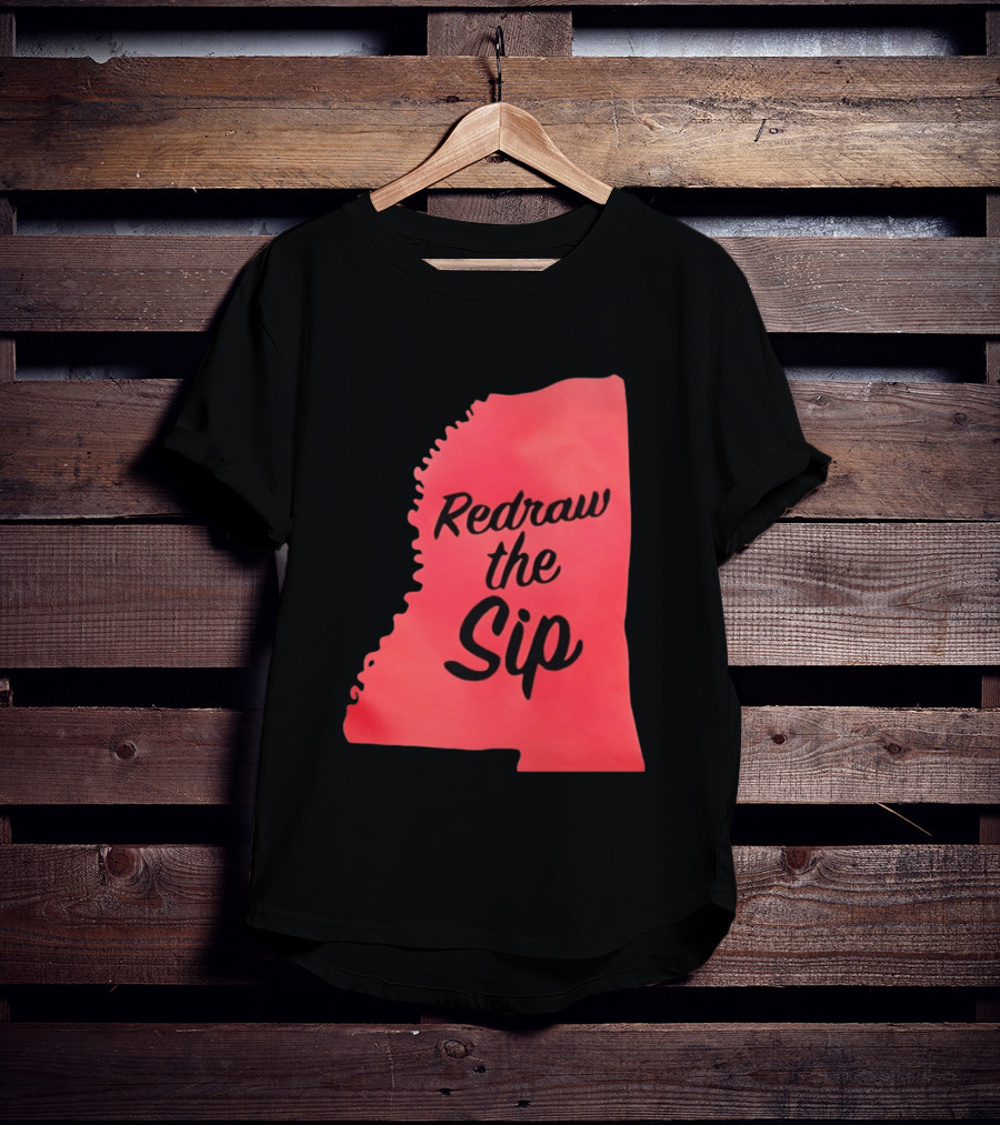 Redraw The Sip Mississippi T-Shirt