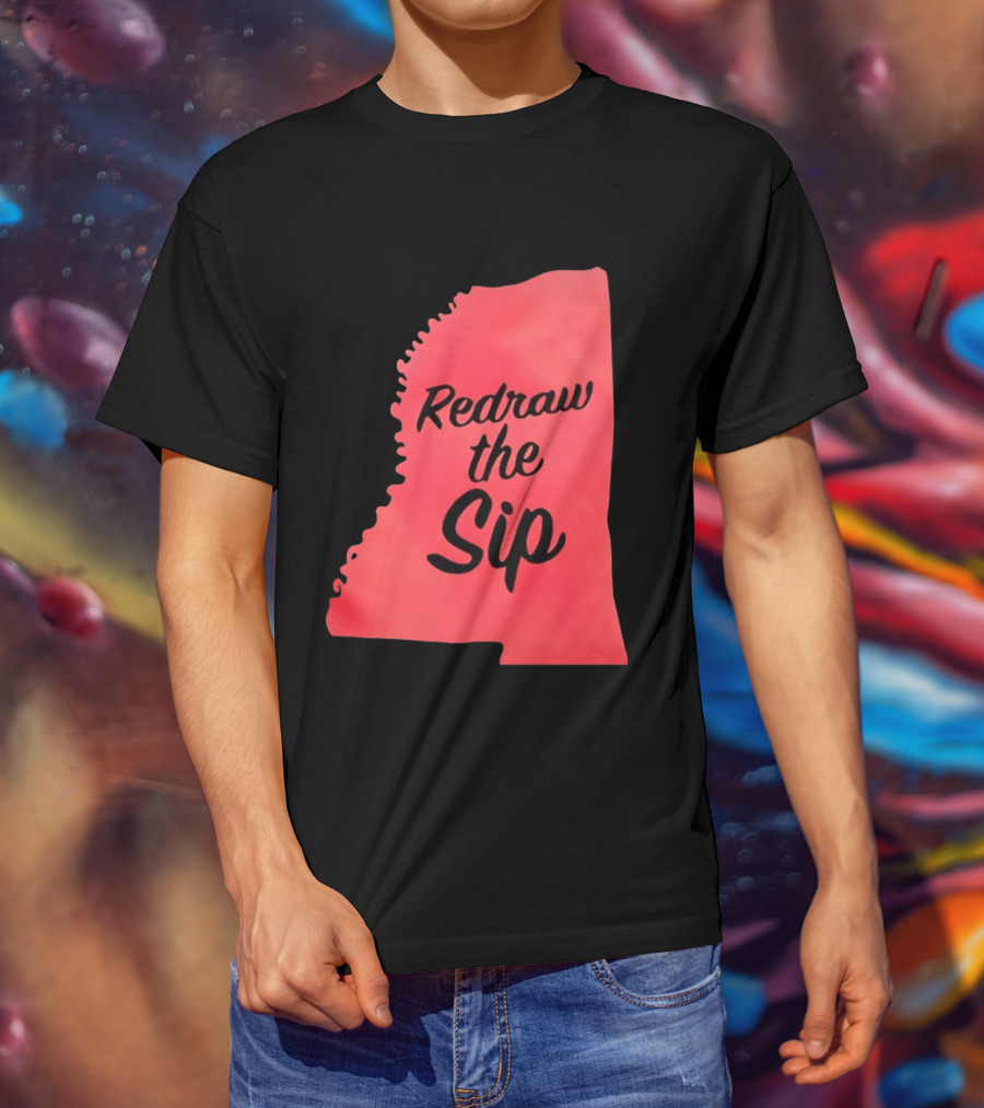Redraw The Sip Mississippi T-Shirt