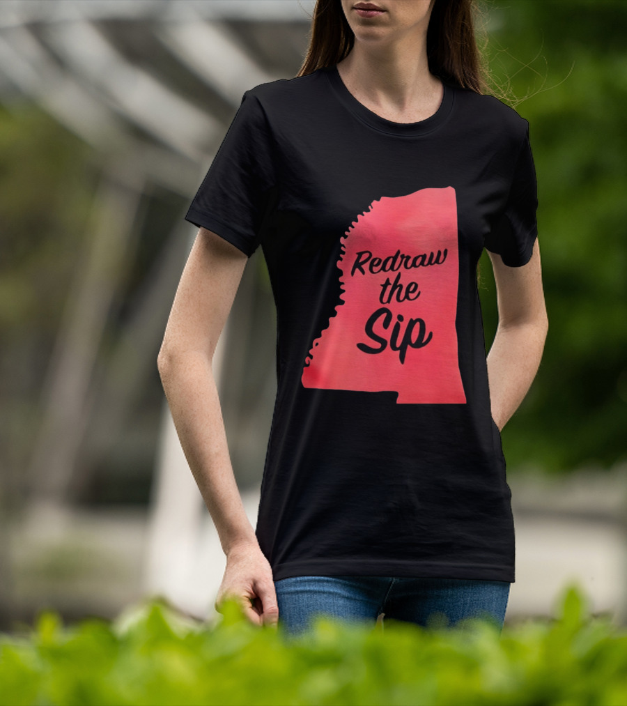 Redraw The Sip Mississippi T-Shirt