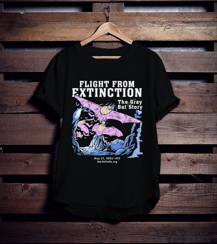 Flight From Extinction The Gray Bat Story May 21 2024 ATX MerlinTuttle.org T-Shirt