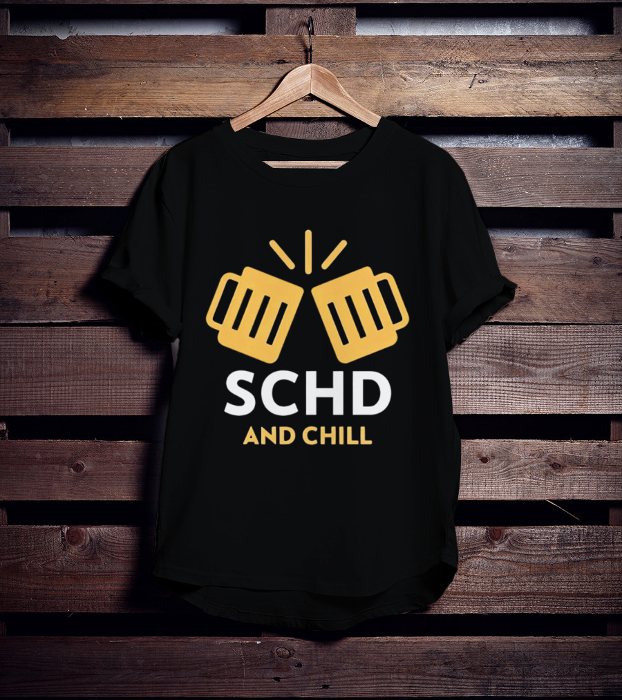 SCHD And Chill Beer S Cheers T-Shirt