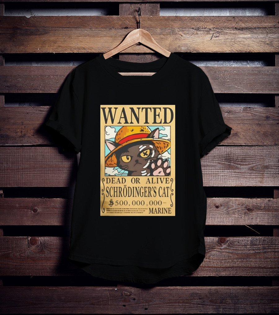 Wanted Dead Or Alive Schrödinger's Cat 500000000 Marine One Piece Hat Kitty T-Shirt