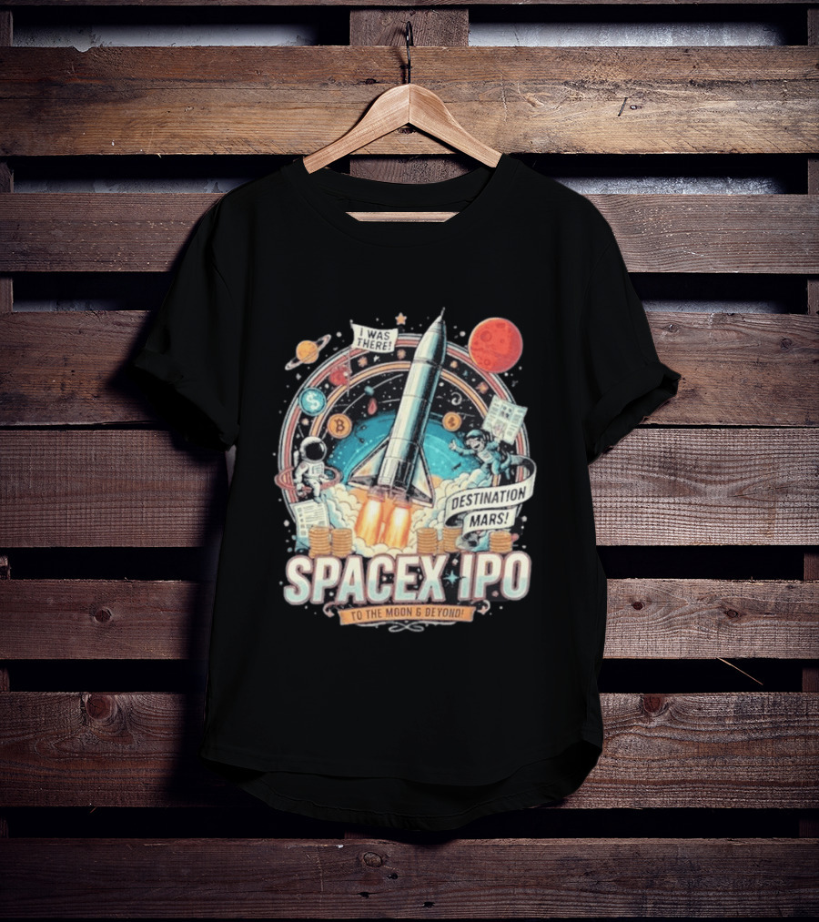 SpaceX IPO Rocket Launch To The Moon And Beyond Destination Mars Astronaut Adventure I Was There T-Shirt