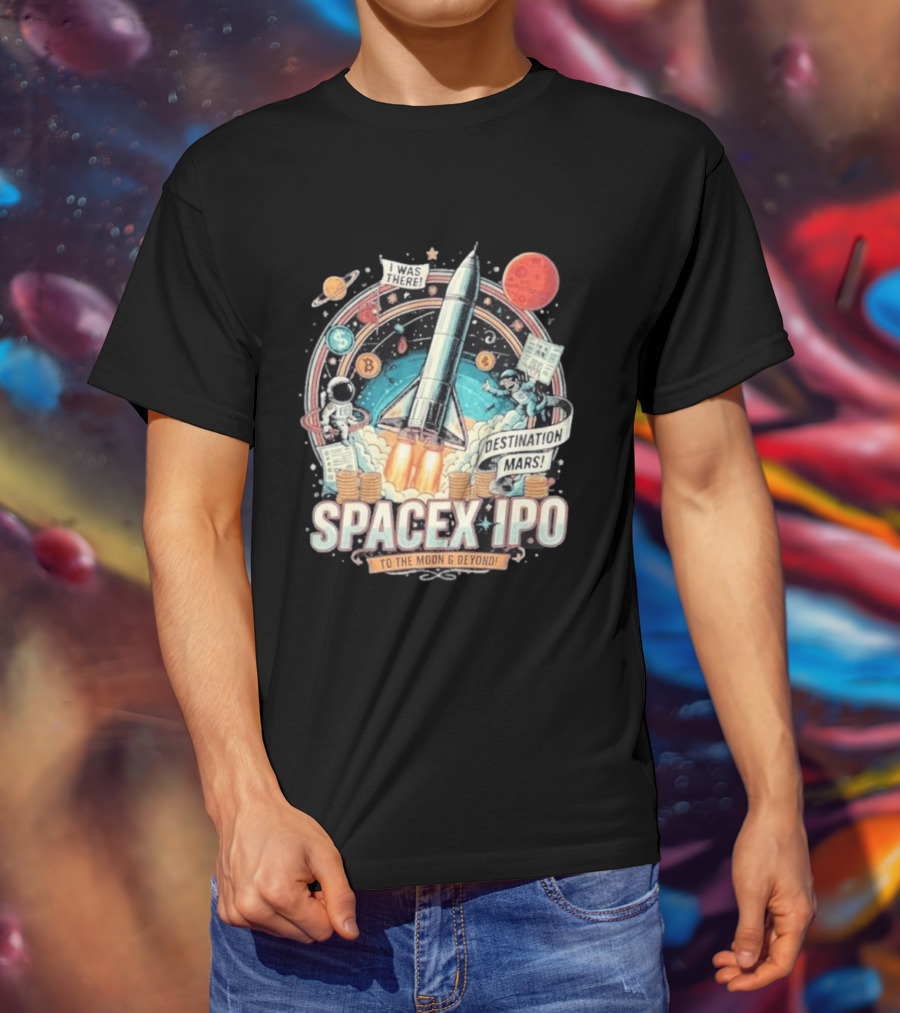 SpaceX IPO Rocket Launch To The Moon And Beyond Destination Mars Astronaut Adventure I Was There T-Shirt