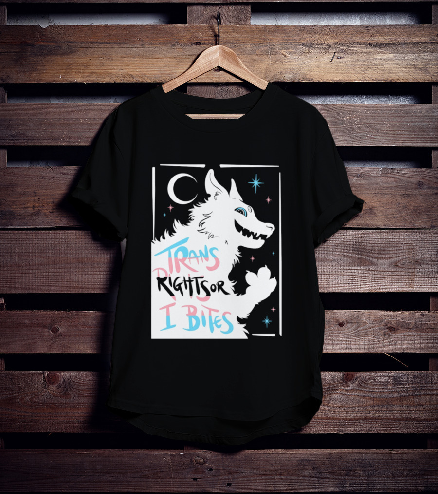 Trans Rights Or I Bites Wolf Moon Stars T-Shirt