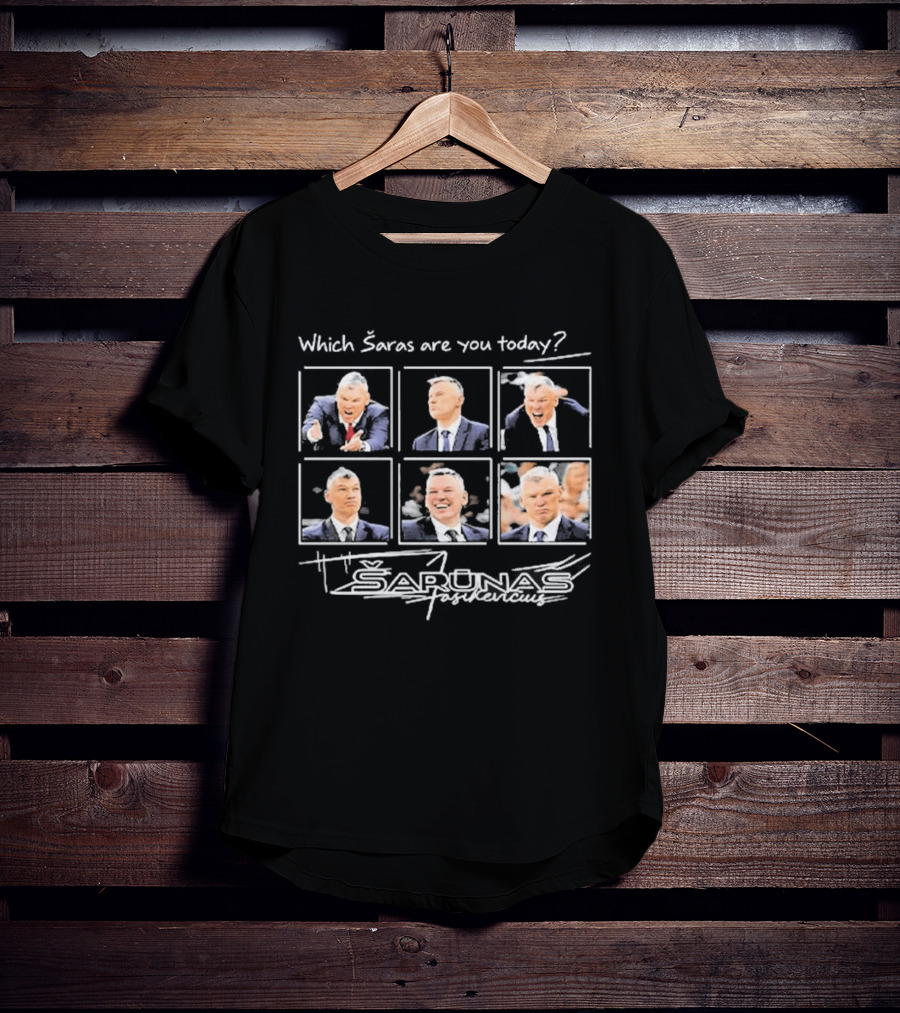 Which Šaras Are You Today Šarūnas Basketball Coach Expressions T-Shirt