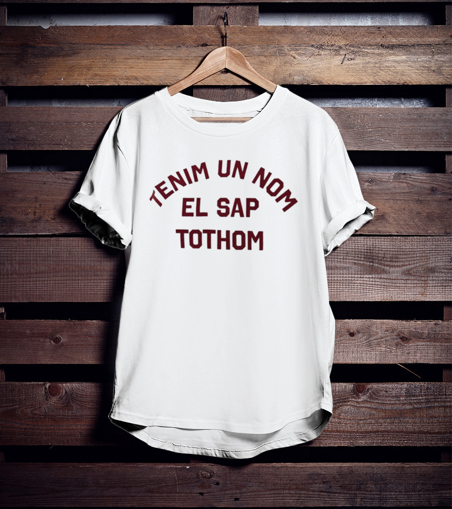 FC Barcelona Tenim Un Nom El Sap Tothom T-Shirt