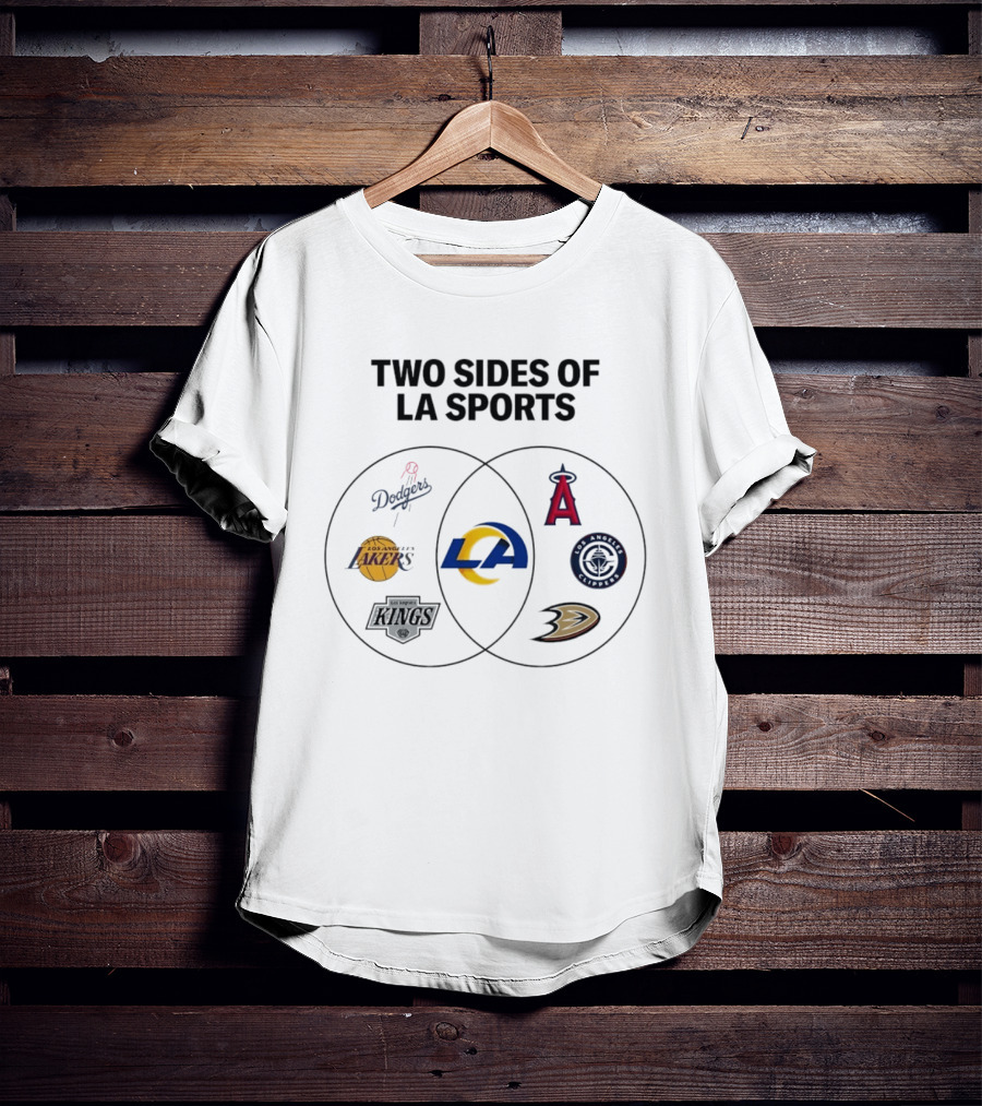 Two Sides Of LA Sports Dodgers Lakers Rams Angels Clippers Kings Ducks T-Shirt