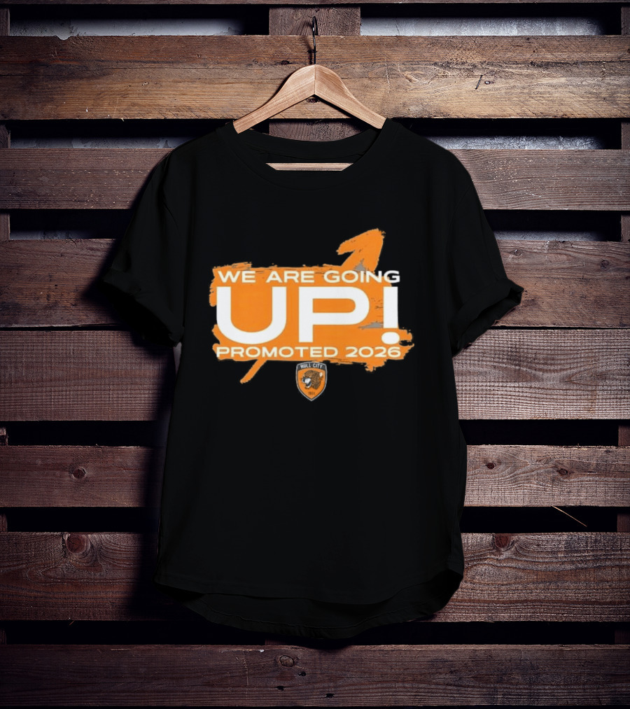 Hull City AFC We Are Going Up Promoted 2026 T-Shirt