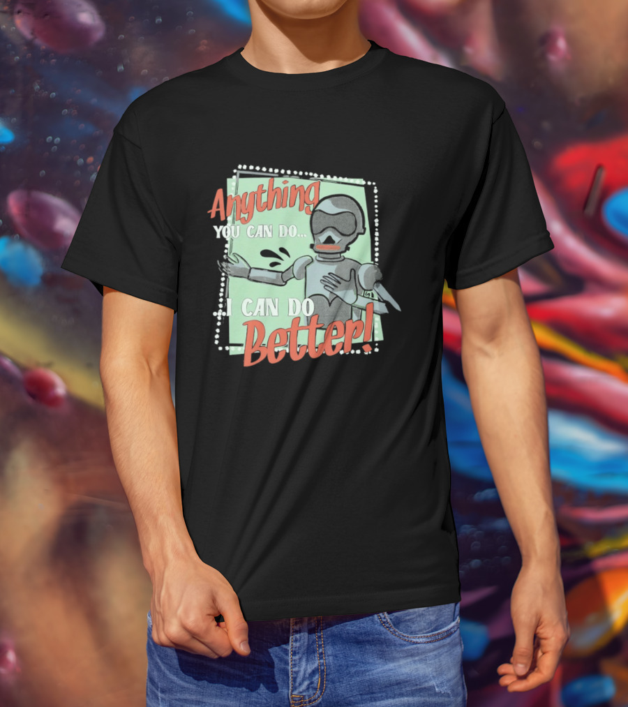 Robot Anything You Can Do I Can Do Better AI Humor T-Shirt