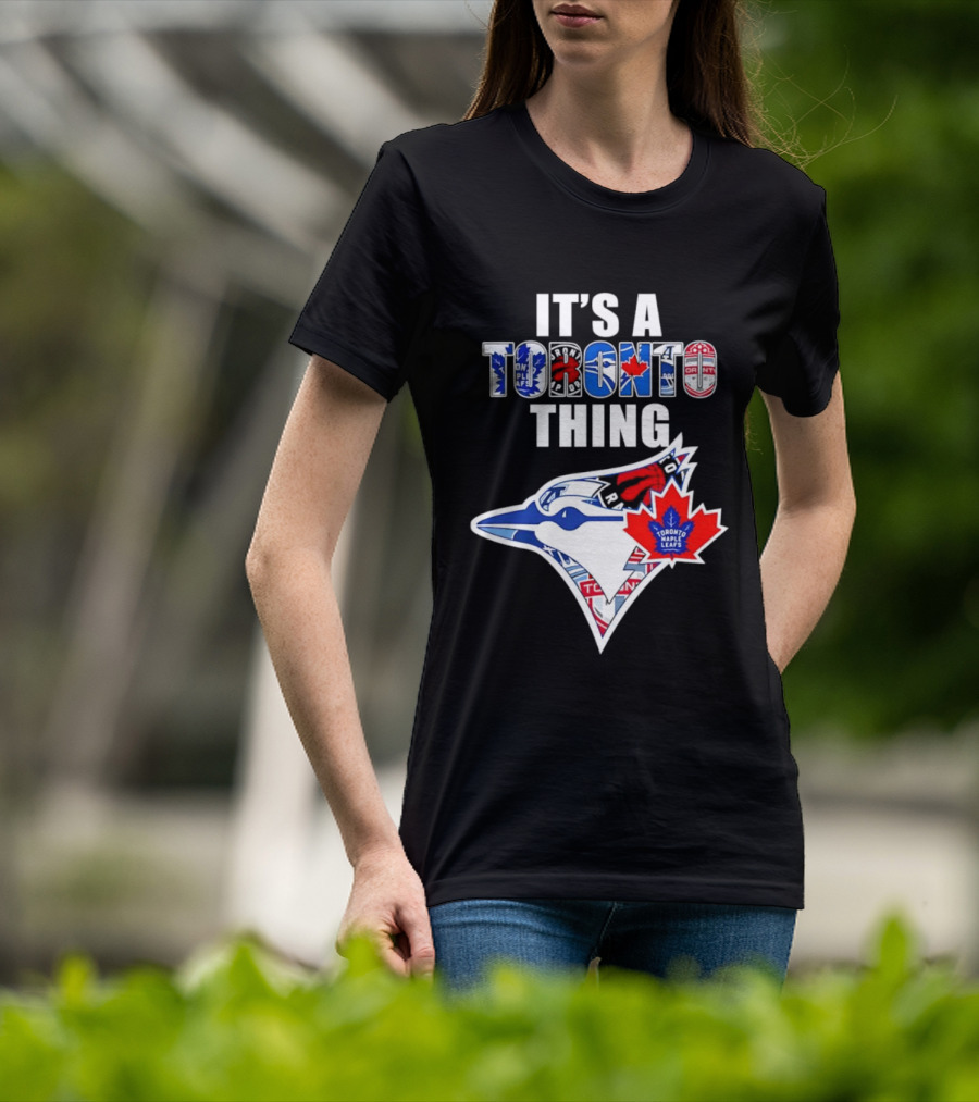 It's A Toronto Thing Blue Jays Maple Leafs Raptors Mashup T-Shirt