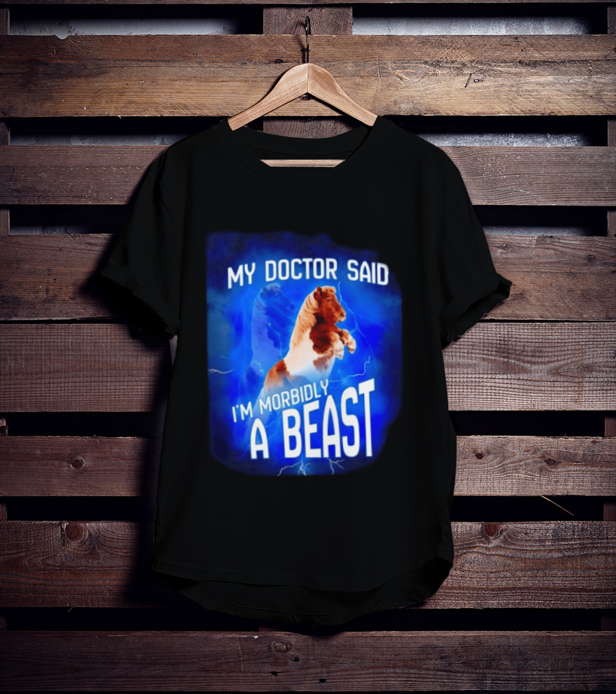 My Doctor Said I'm Morbidly A Beast Shetland Pony Lightning T-Shirt