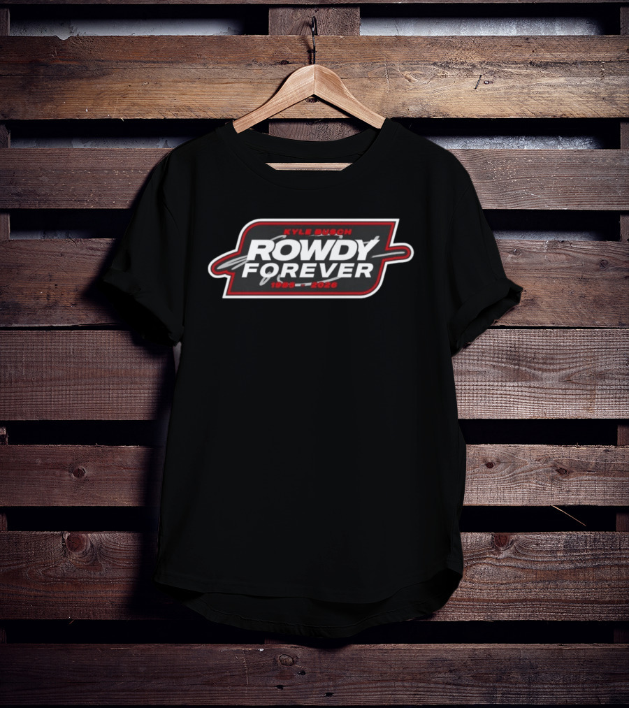 Kyle Busch Rowdy Forever 1985 2026 Racer T-Shirt
