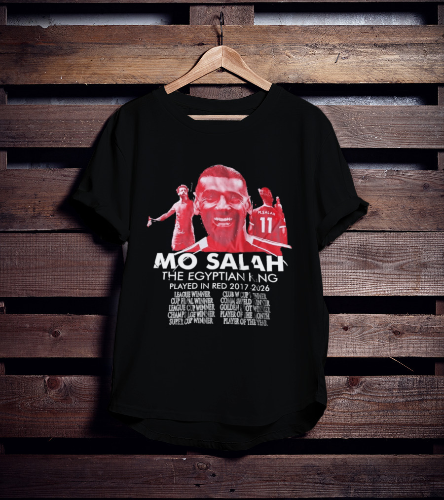 Mo Salah The Egyptian King Played In Red 2017 2026 T-Shirt