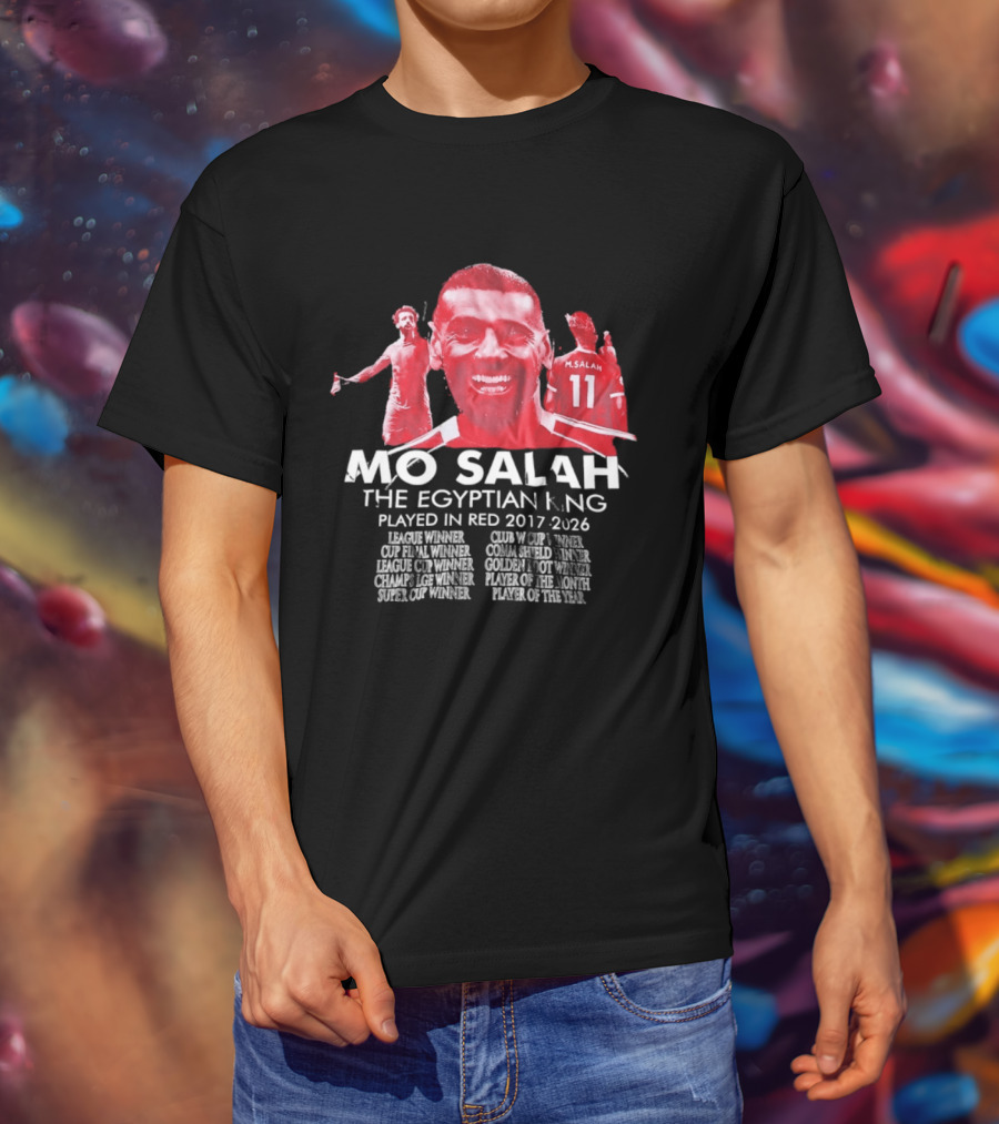 Mo Salah The Egyptian King Played In Red 2017 2026 T-Shirt