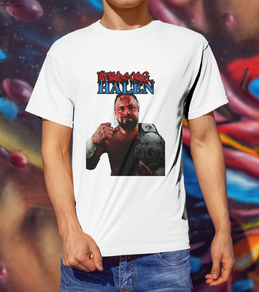 Hardcore Nick Halen Wrestling Champion With Belt T-Shirt