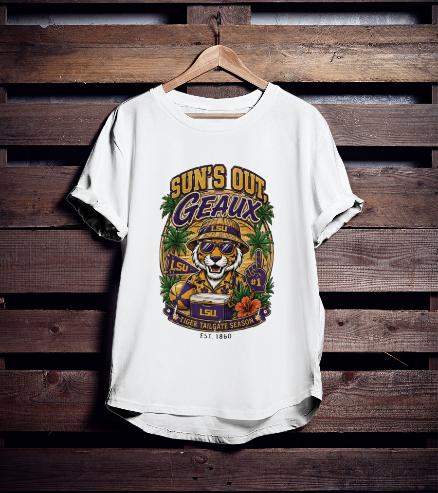 Sun's Out Geaux LSU Tiger Tailgate Season Est 1860 T-Shirt
