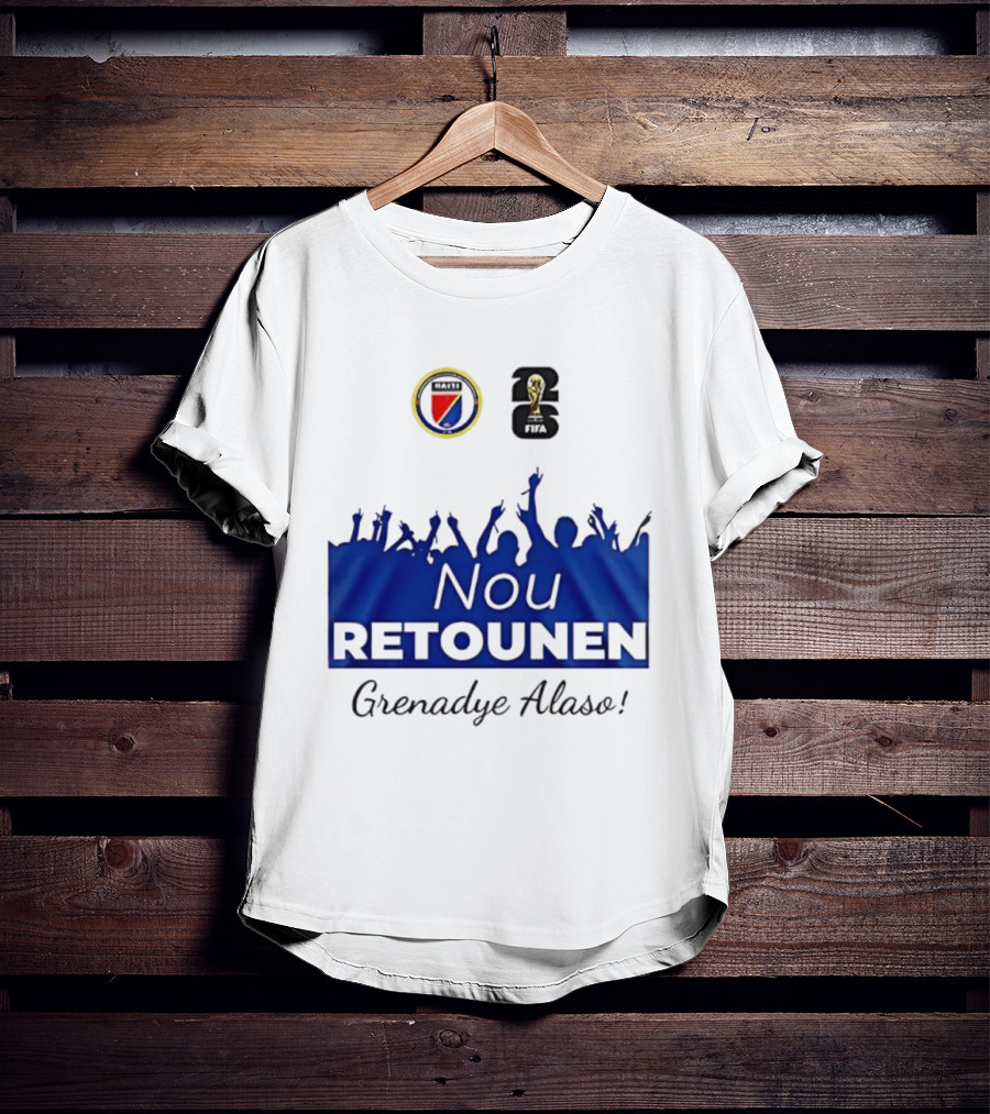 Nou Retounen FIFA Grenadye Alaso Haïtienne De Football T-Shirt