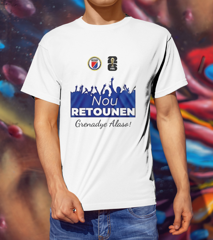 Nou Retounen FIFA Grenadye Alaso Haïtienne De Football T-Shirt