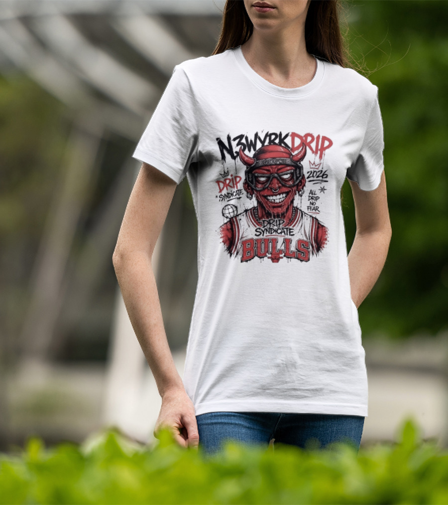N3WYRK DRIP BULLS 2026 All Drip No Fear Graffiti T-Shirt