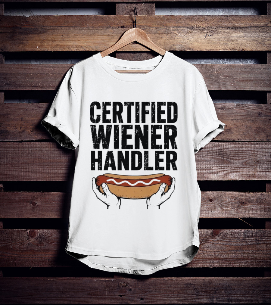 Certified Wiener Handler Funny Hot Dog Humor T-Shirt