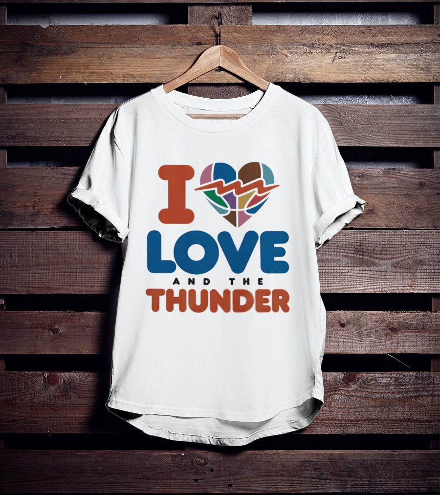 I Love Heart And The Thunder Oklahoma City Thunder NBA Team Basketball T-Shirt