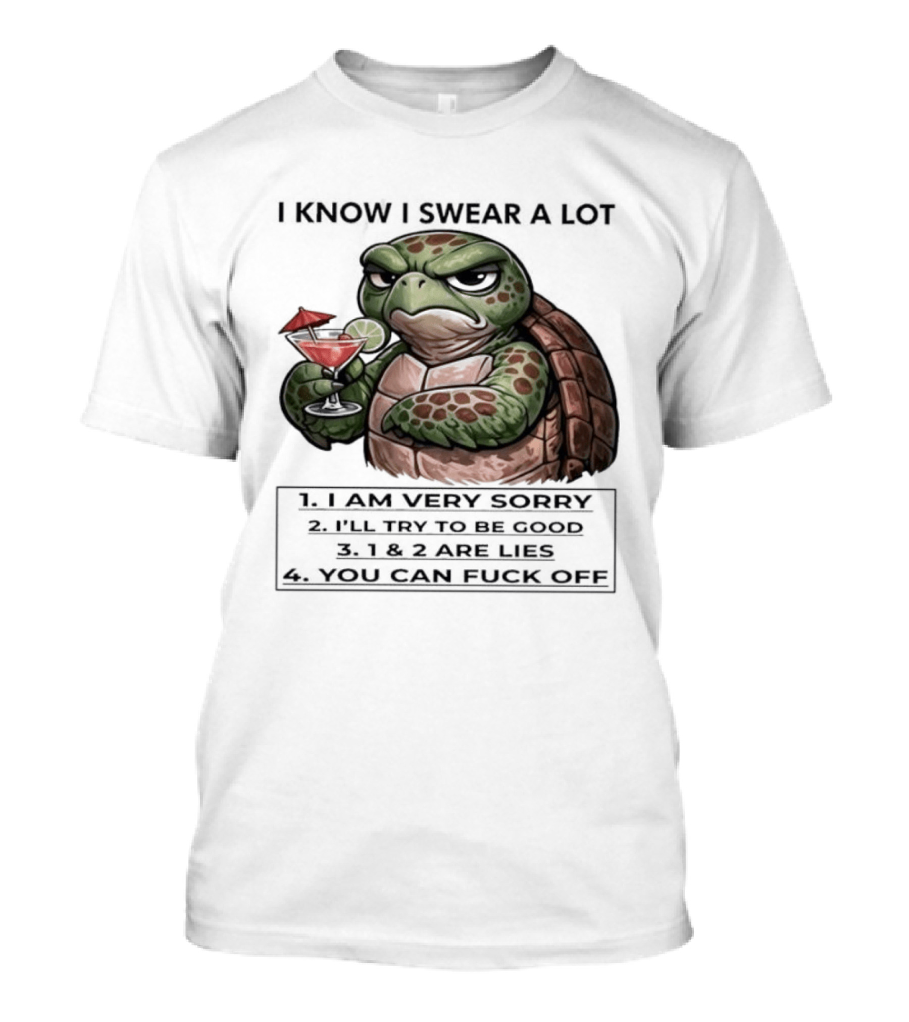 Turtle I Know I Swear A Lot I Am Very Sorry I'll Try To Be Good LIE T-Shirt