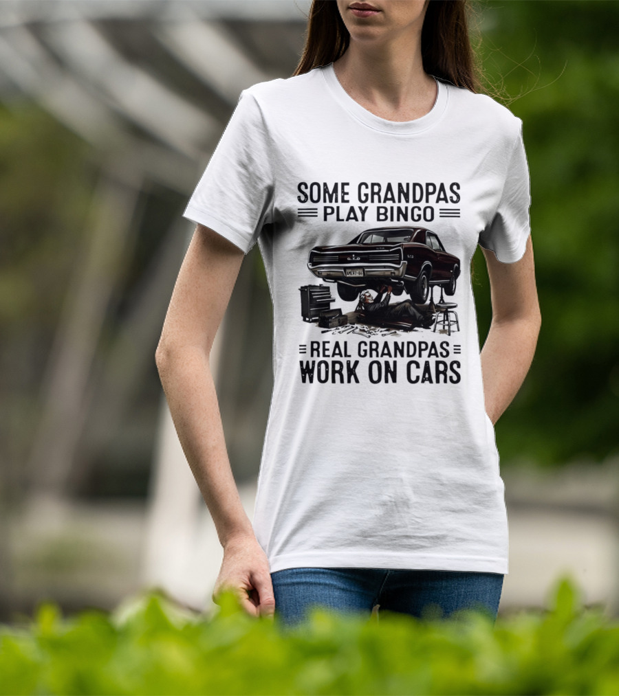 Some Grandpas Play Bingo Real Grandpas Work On Cars Vintage Muscle Car Mechanic T-Shirt
