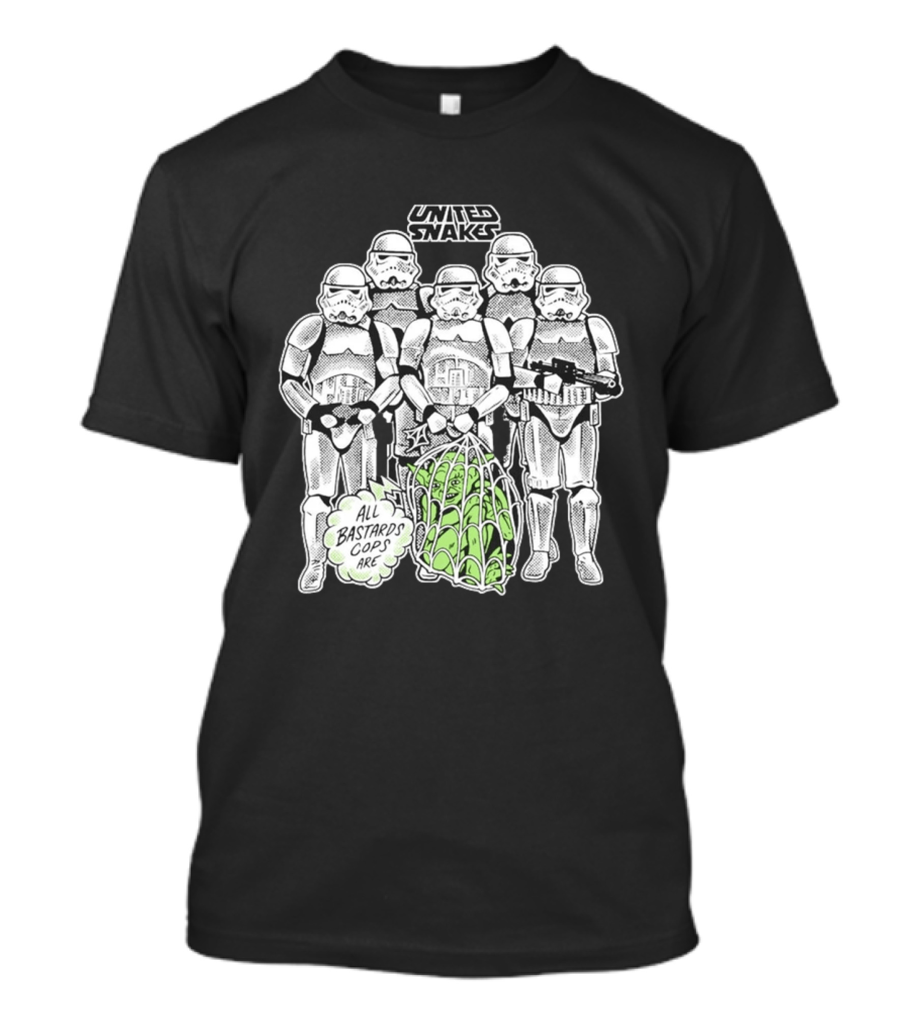 United Snakes Stormtroopers All Bastards Cops Are T-Shirt