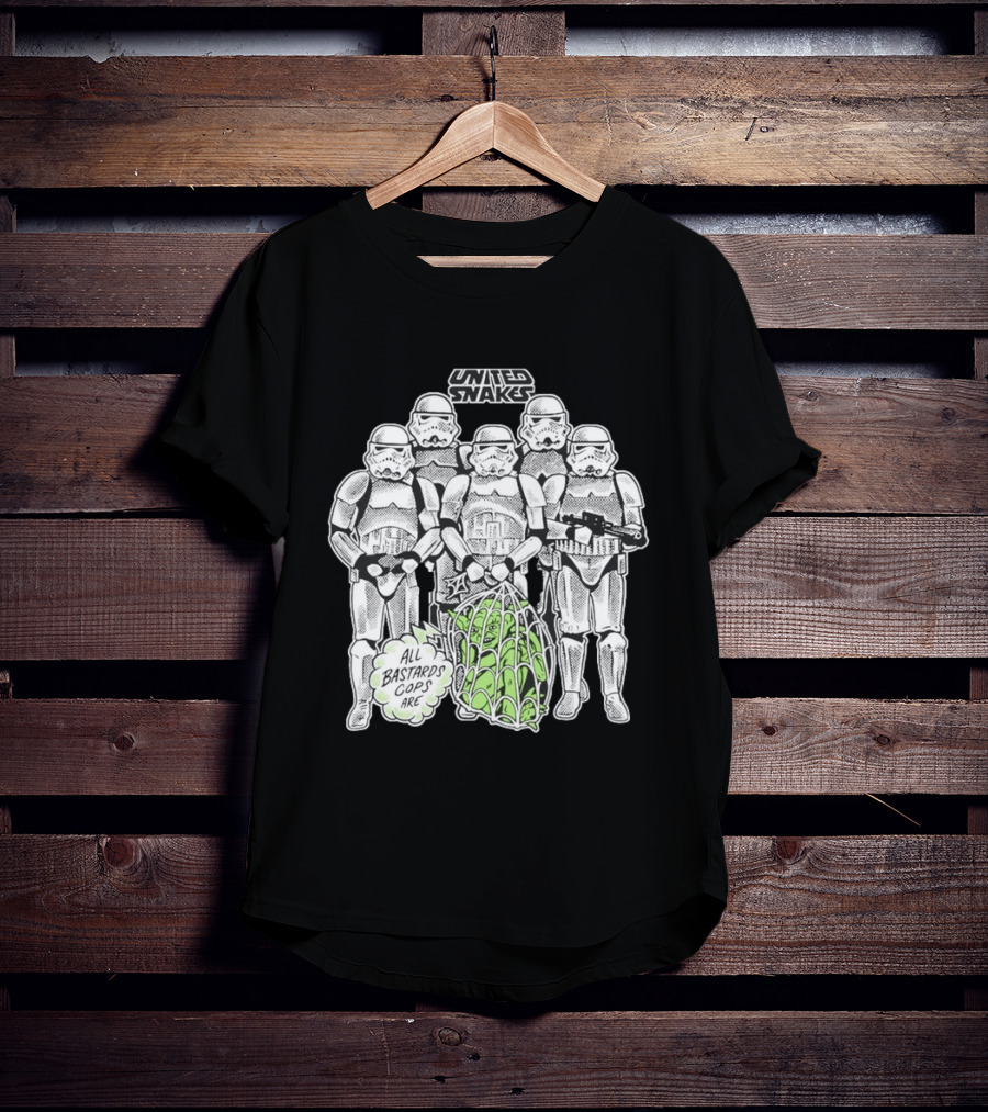 United Snakes Stormtroopers All Bastards Cops Are T-Shirt