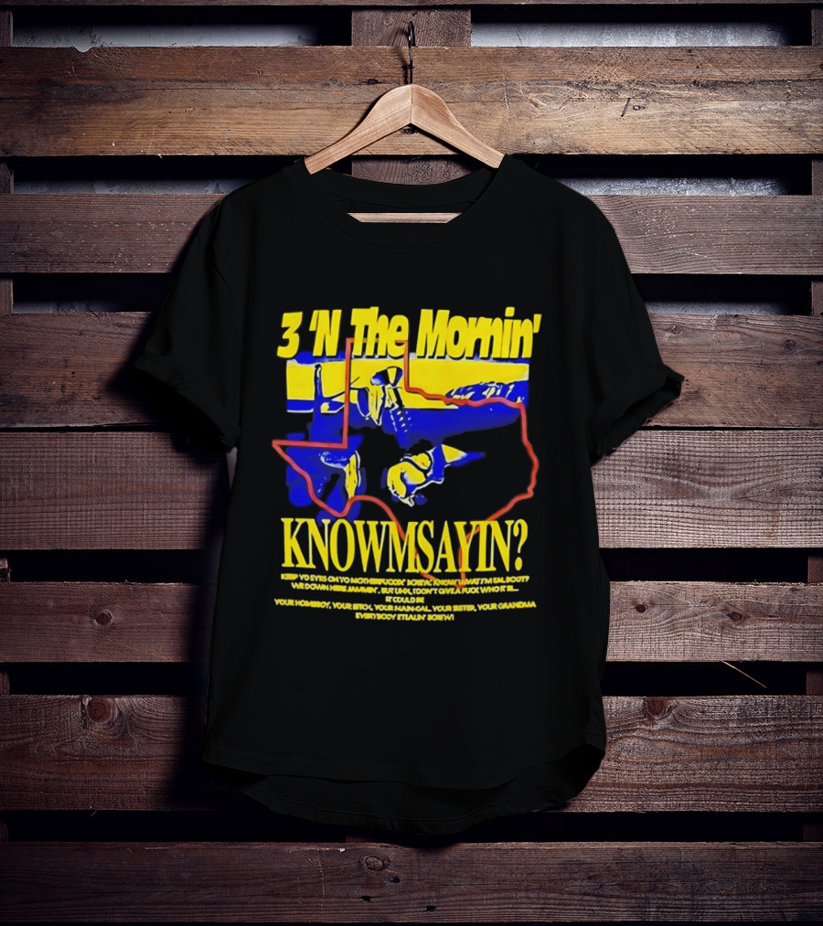 3 'N The Mornin' Knowmsayin Texas Map Iconic DJ T-Shirt