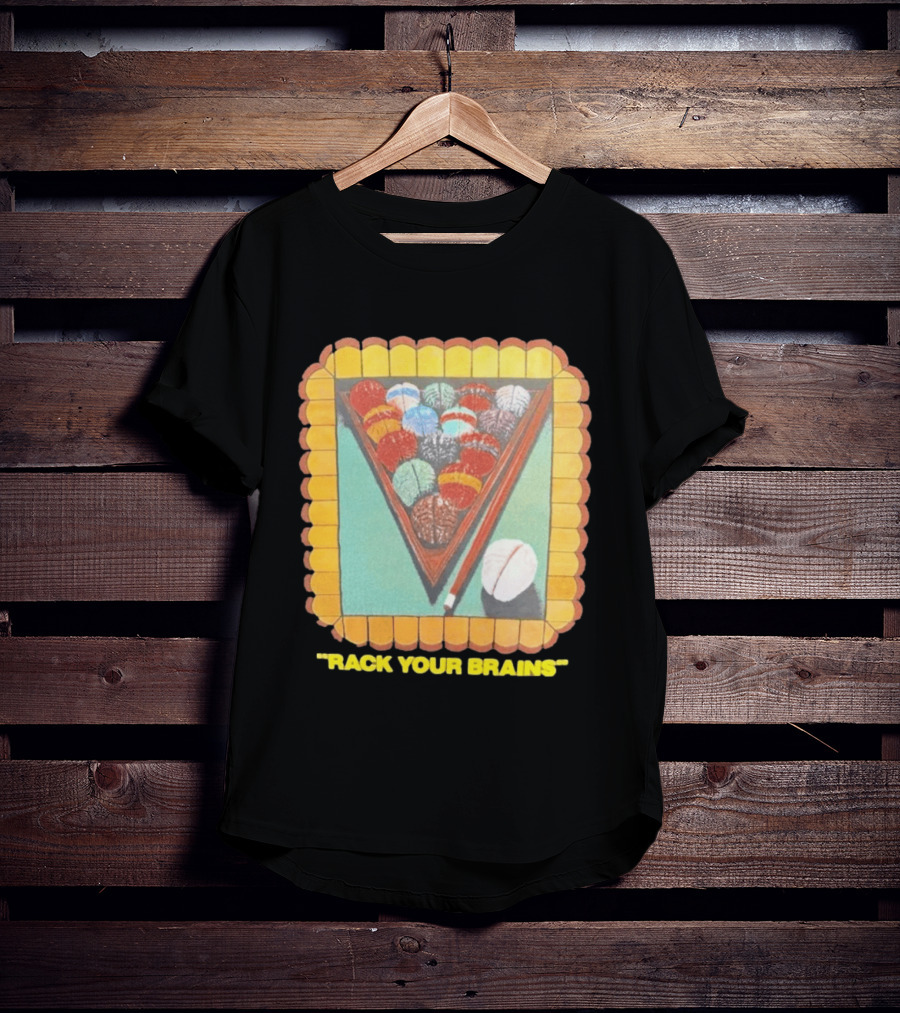 Rack Your Brains Pool Billiards Pun With Brain Balls T-Shirt