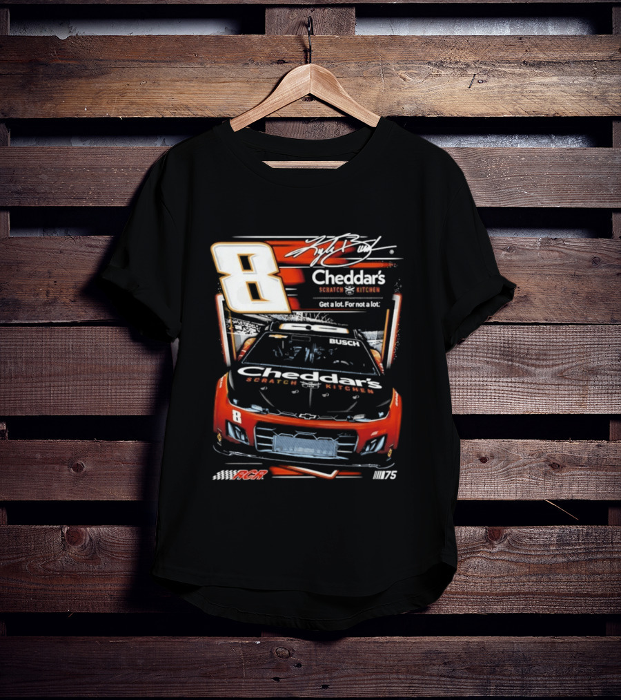 Kyle Busch 8 Cheddar's Scratch Kitchen NASCAR Get A Lot For Not A Lot RCR 75 T-Shirt