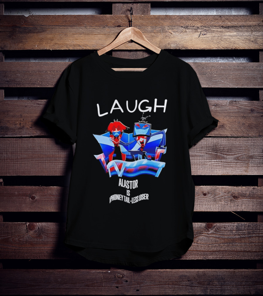 Laugh Vox And Alastor Hazbin Hotel Alastor Is Phoney Tail Less Loser T-Shirt