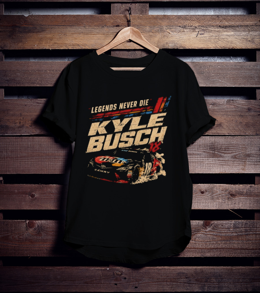 Kyle Busch Legends Never Die Number 18 NASCAR Racing M&M's Camry T-Shirt