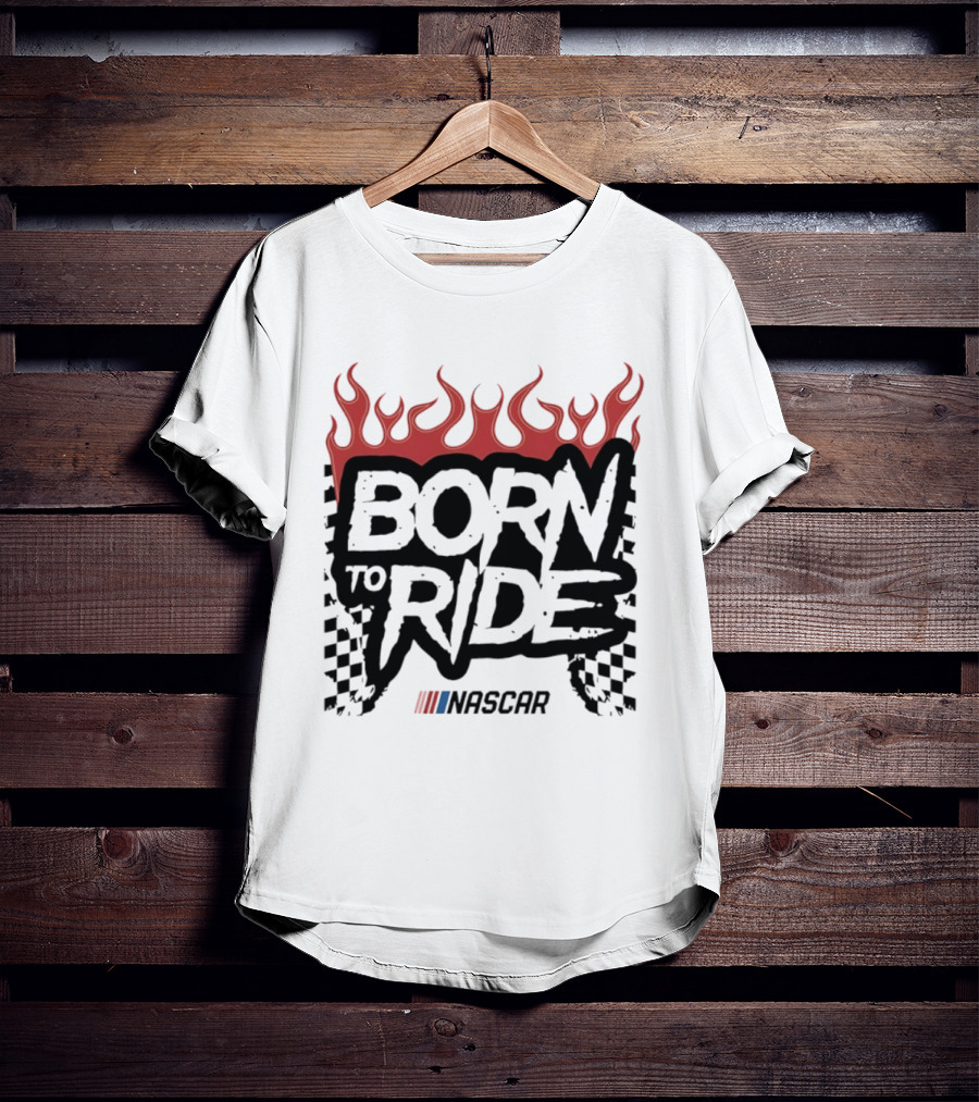 Born To Ride NASCAR Vive La Fete Flame Racing T-Shirt