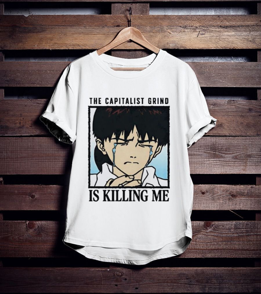 Shinji Ikari The Capitalist Grind Is Killing Me Neon Genesis Evangelion T-Shirt