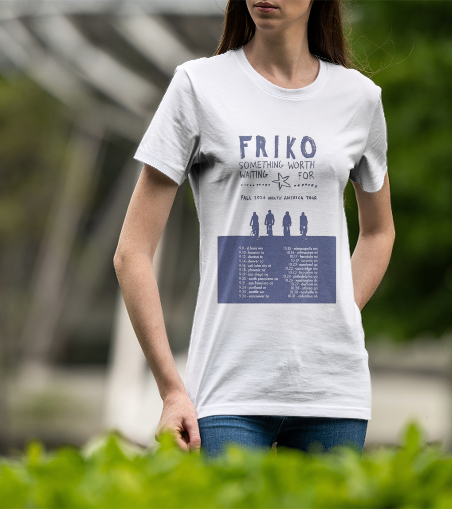 Friko Something Worth Waiting For 2026 North America Tour Dates And Cities T-Shirt