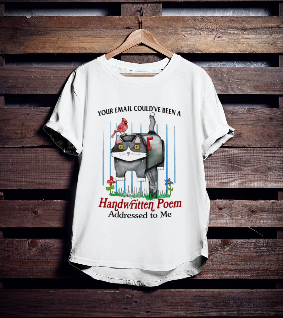 Your Email Could've Been A Handwritten Poem Addressed To Me Cat Mailbox Cardinal Flowers T-Shirt