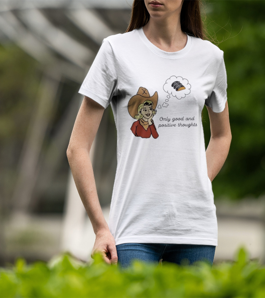 Only Good And Positive Thoughts Cowgirl Tacos Dreaming T-Shirt
