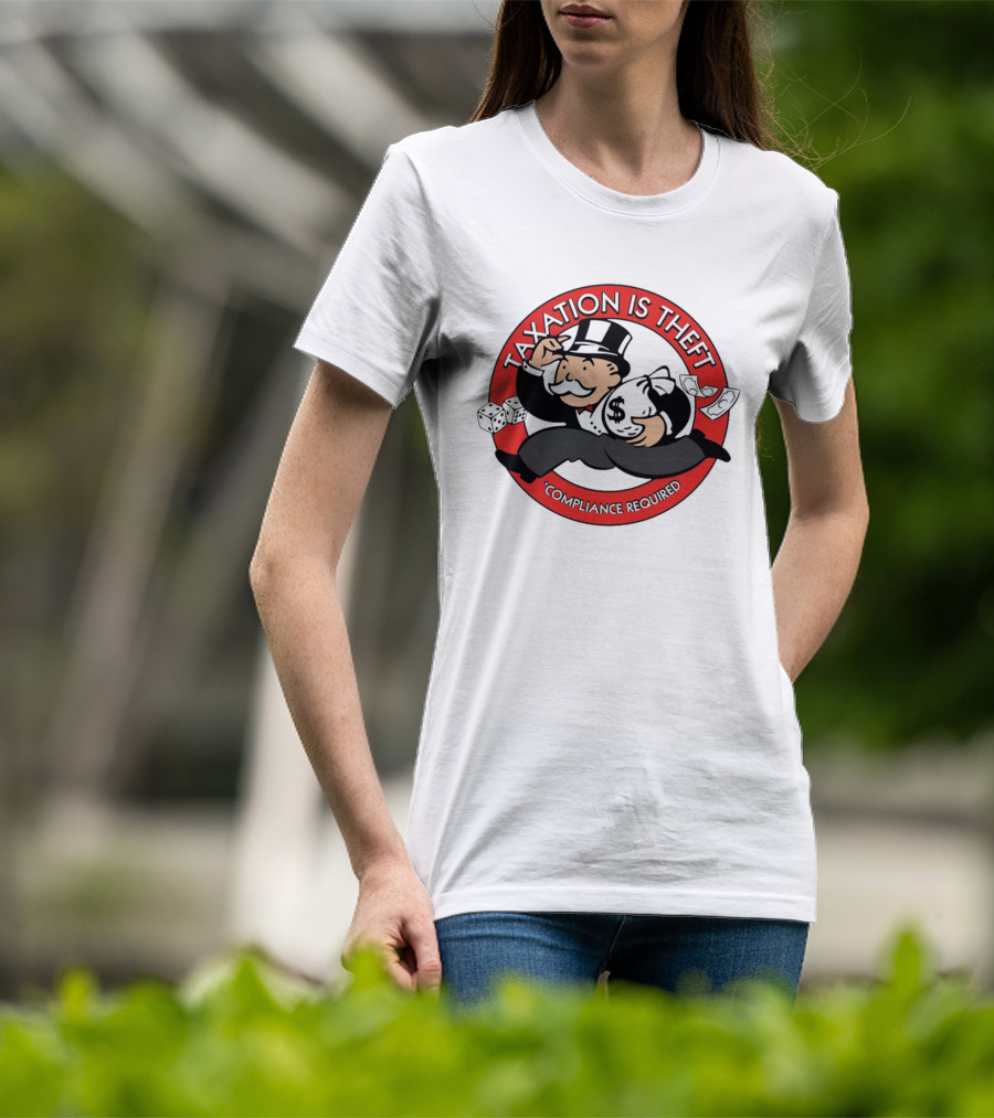 Taxation Is Theft Compliance Required Monopoly Money Bag T-Shirt