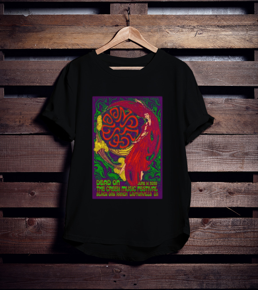 Dead On The Creek Music Festival June 14 2025 Black Oak Ranch Laytonville CA T-Shirt