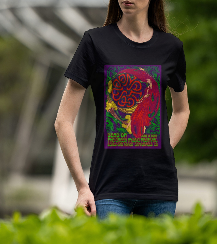Dead On The Creek Music Festival June 14 2025 Black Oak Ranch Laytonville CA T-Shirt