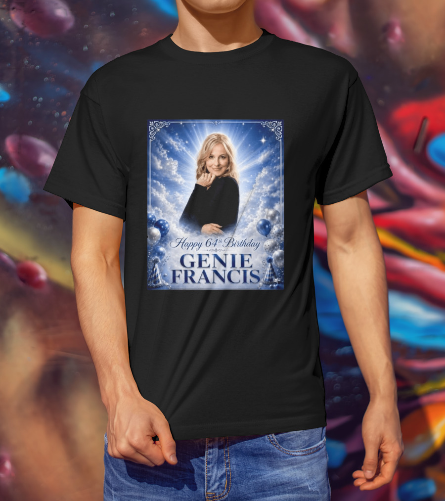 Happy 64th Birthday Genie Francis T-Shirt