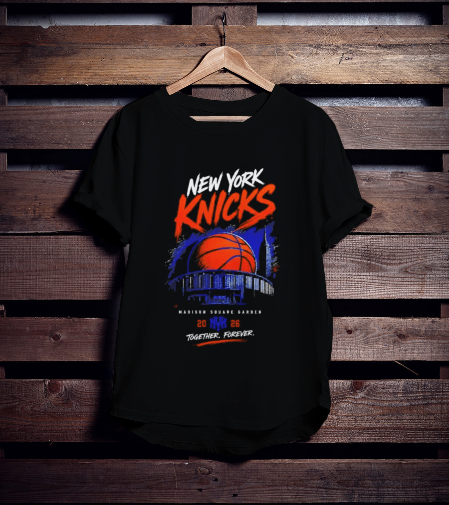 New York Knicks Madison Square Garden 2026 Together Forever Basketball Skyline T-Shirt