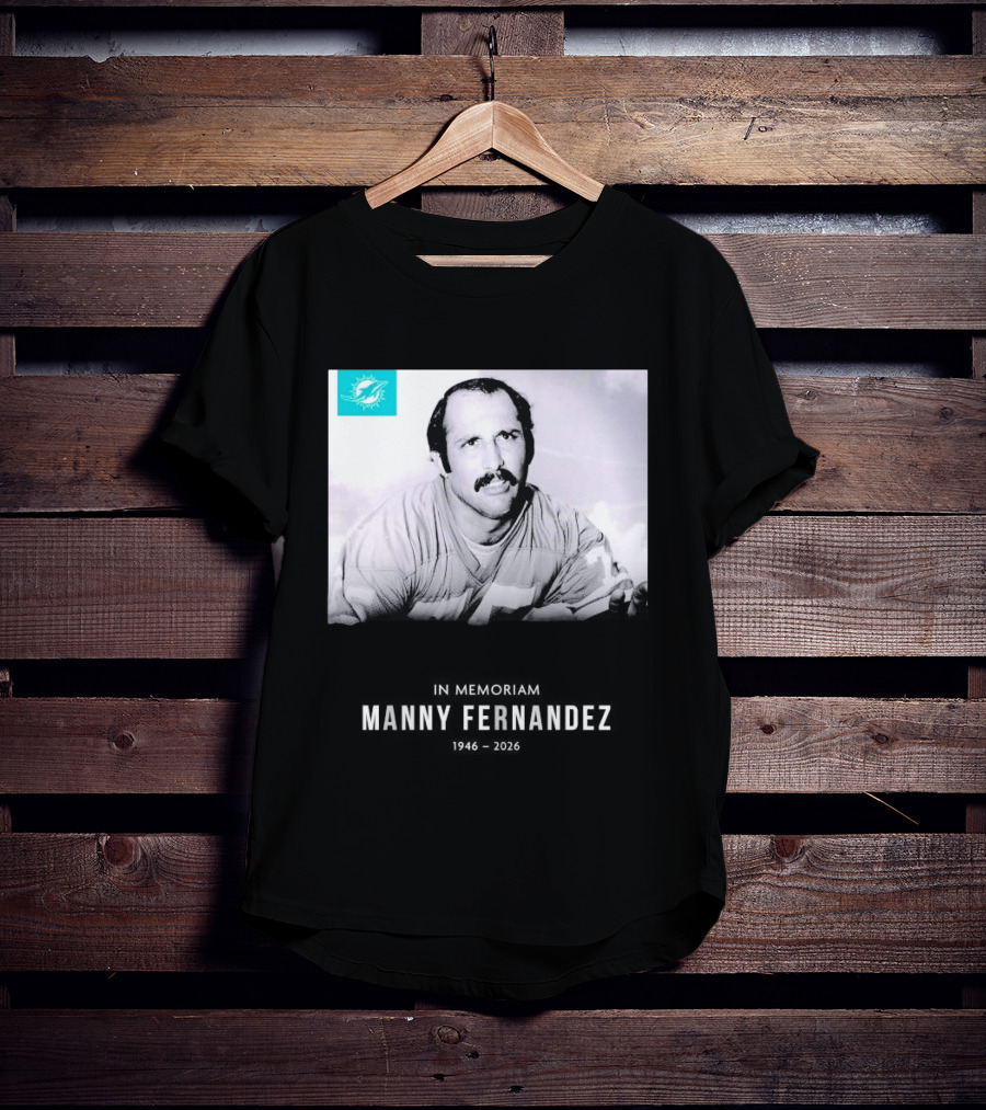 In Memoriam Manny Fernandez 1946 2026 T-Shirt