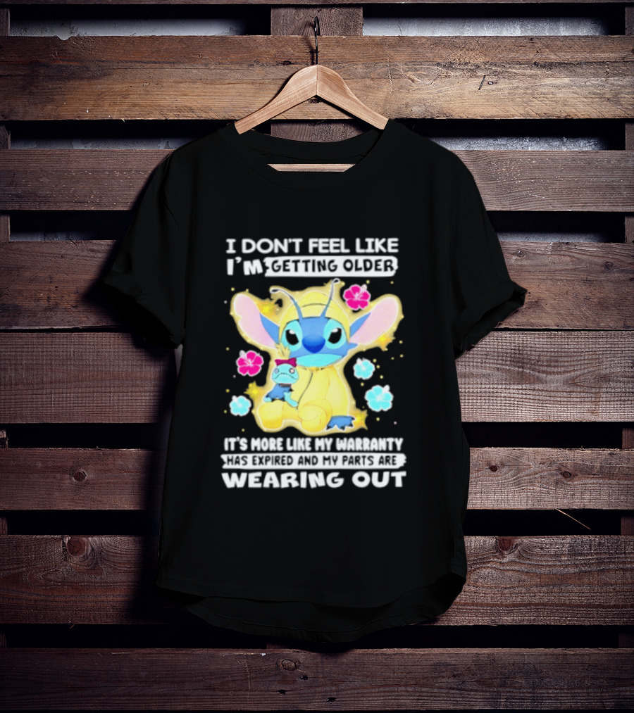 Stitch I Don't Feel Like I'm Getting Older It's More Like My Warranty Wearing Out T-Shirt