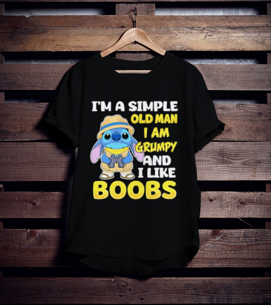 I'm A Simple Old Man I Am Grumpy And I Like Boobs Stitch T-Shirt